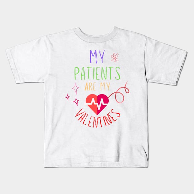 my patients are my valentines Kids T-Shirt by smkworld